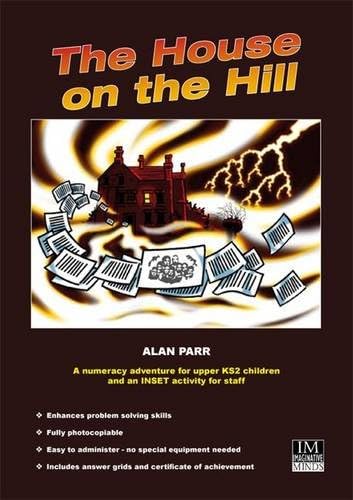 The House on the Hill: A Numeracy Adventure for Upper KS2 Children (Maths Adventure Games)