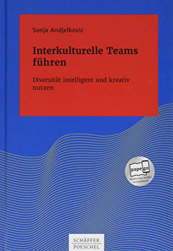 Interkulturelle Teams führen: Diversität intelligent und kreativ nutzen (Systemisches Management)