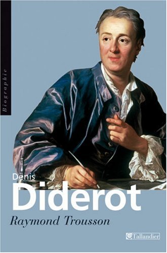 Download Denis Diderot : Ou le vrai Prométhée