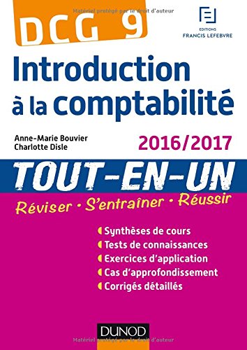 DCG 9 - Introduction à la comptabilité 2016/2017 - Tout-en-Un francais DCG 9 - Introduction à la comptabilité 2016/2017 - Tout-en-Un francais