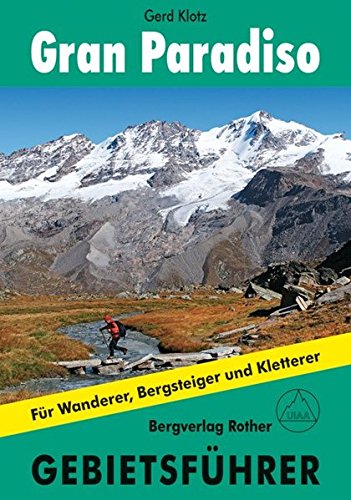 Download Gran Paradiso: Gebietsführer für Wanderer, Bergsteiger und Kletterer Download Gran Paradiso: Gebietsführer für Wanderer, Bergsteiger und Kletterer