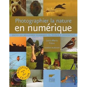 Photographier la nature en numérique. Toutes les meilleures techniques du terrain à l'ordinateur Livre en Ligne Photographier la nature en numérique. Toutes les meilleures techniques du terrain à l'ordinateur Livre en Ligne - Telecharger Ebook