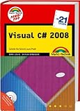 Visual C# 2008 in 21 Tagen - Preistipp - inkl. eBook auf CD: Schritt für Schritt zum Profi (in 14/21 Tagen) by