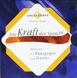 Die Kraft der Sprache: 40 Karten für Pädagogen und Trainer by 
