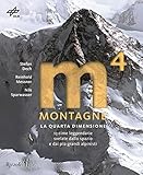 Image de Montagne. La quarta dimensione. 13 cime leggendarie svelate dallo spazio e dai più grandi alpinisti