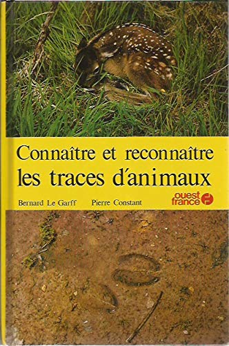 couverture de : Conna&icirc;tre et reconna&icirc;tre les traces d'animaux