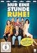 Nur eine Stunde Ruhe!