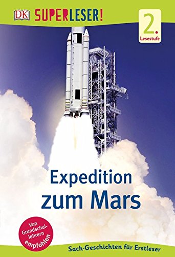 Download SUPERLESER! Expedition zum Mars: 2. Lesestufe Sach-Geschichten für Erstleser Download SUPERLESER! Expedition zum Mars: 2. Lesestufe Sach-Geschichten für Erstleser
