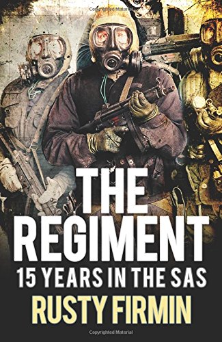 Download The Regiment: 15 Years in the SAS Download The Regiment: 15 Years in the SAS