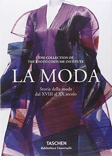 La moda. Storia della moda dal XVIII al XX secolo. Ediz. illustrata