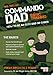 Commando Dad: How to be an Elite Dad or Carer, Birth to Three Years by 