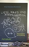 Liebe, Krieg und Kommunikation: Motivationen zur Erziehung by 