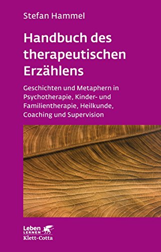 Download Handbuch des therapeutischen Erzählens: Geschichten und Metaphern in Psychotherapie, Kinder- und Familientherapie, Heilkunde, Coaching und Supervision (Leben lernen 221) Download Handbuch des therapeutischen Erzählens: Geschichten und Metaphern in Psychotherapie, Kinder- und Familientherapie, Heilkunde, Coaching und Supervision (Leben lernen 221)