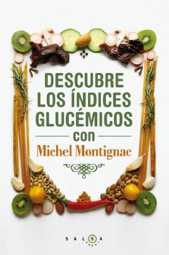 Download Descubre los índices glucémicos con Michel Montignac (SALSA) Download Descubre los índices glucémicos con Michel Montignac (SALSA)