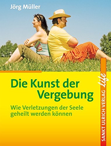 Download Die Kunst der Vergebung: Wie Verletzungen der Seele geheilt werden können Download Die Kunst der Vergebung: Wie Verletzungen der Seele geheilt werden können