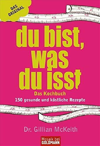 Preisvergleich Produktbild Du bist, was du isst Das Kochbuch (Mosaik bei Goldmann)