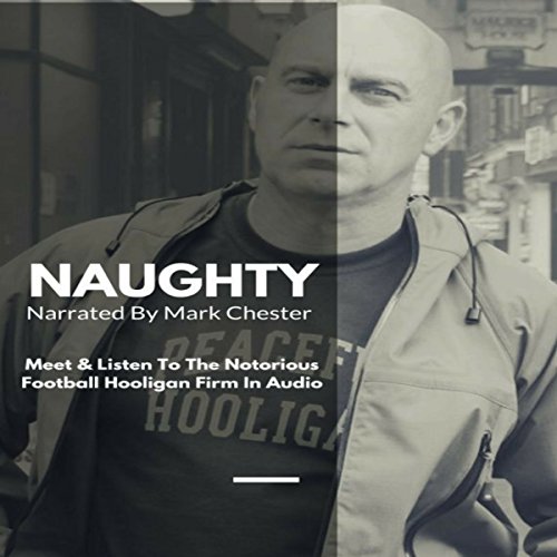 Naughty: The Story of a Football Hooligan Gang