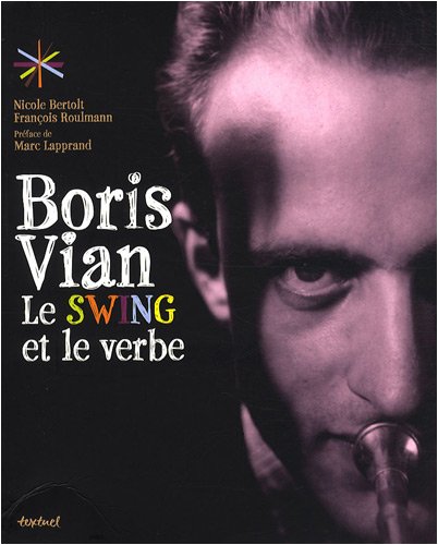 Boris Vian : Le swing et le verbe