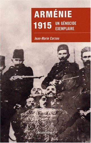 couverture de : Arm&eacute;nie 1915 un g&eacute;nocide exemplaire
