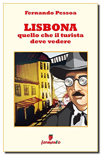 Lisbona. Quello che il turista deve vedere (Emozioni senza tempo Vol. 318) Lisbona. Quello che il turista deve vedere (Emozioni senza tempo Vol. 318)