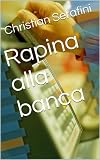 Image de Rapina alla banca (Italian Edition)