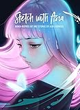 Sketch with Asia: Manga-Inspired Art and Tutorials (Asia Ladowska) by Asia Ladowska