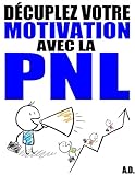 Image de Décuplez votre motivation avec la PNL