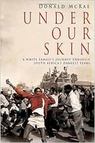 Under Our Skin A White Family S Journey Through South