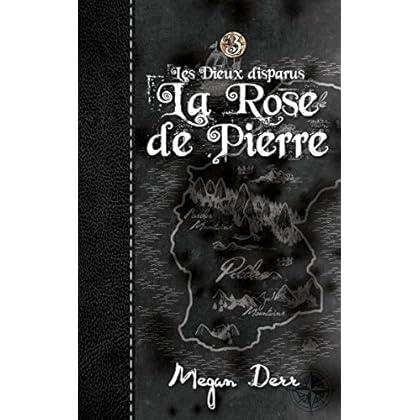 La Rose de Pierre (Les Dieux disparus t. 3)