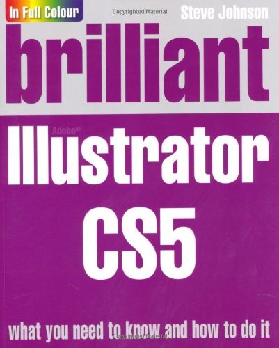 Brilliant Illustrator CS5 by Mr Steve Johnson (2010-05-06) francais Brilliant Illustrator CS5 by Mr Steve Johnson (2010-05-06) francais