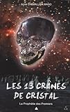 Image de La Prophétie des Premiers (Les 13 Crânes de Cristal)