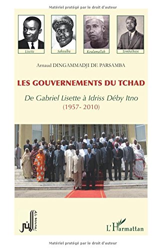 Download Gouvernements Du Tchad De Gabriel Lisette A Idriss Deby Itno 1957 2010 Pdf Zacharydaryl