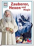 Was ist was, Band 097: Zauberer, Hexen und Magie by