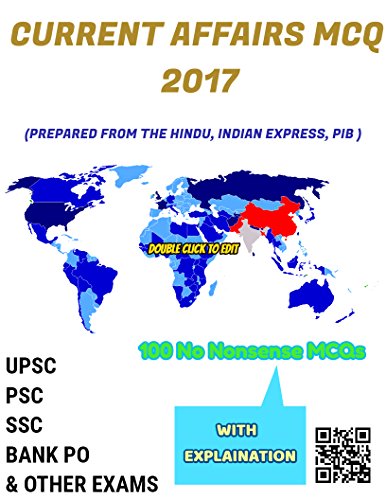 Current Affairs 100 MCQs 2017 (For UPSC, PSC, Bank PO and other exams): Prepared from Newspapers - The Hindu, Indian Express and Press Information Bureau by [DemyNotes, DemyNotes]