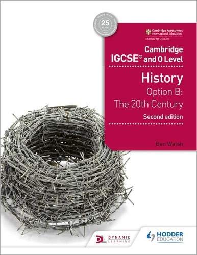 CAMBRIDGE IGCSE MODERN WORLD HISTORY: Option B: The 20th century (Cambridge Igcse & O Level)