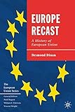 Image de Europe Recast: A History of European Union (The European Union Series)