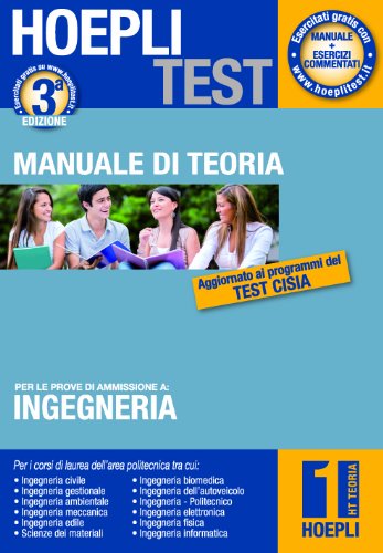 Hoepli test. Teoria ingegneria. Manuale di teoria per i test di ammissione all'Università: 1