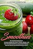 Image de Smoothies: 
Das Smoothie Rezepte Buch! 
40 leckere Rezepte (inkl. Detox-, Früchte-, Gemüse- un