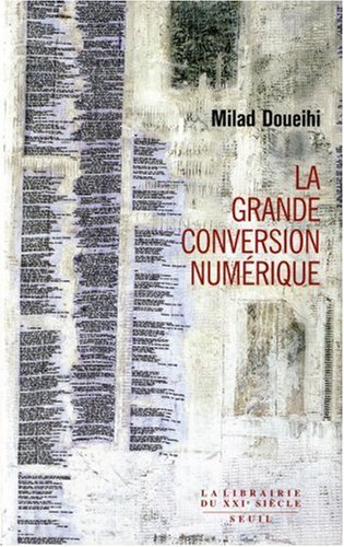 La Grande Conversion numérique.