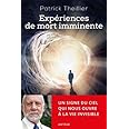 Expériences de mort imminente: Un signe du ciel qui nous ouvre à la vie invisible