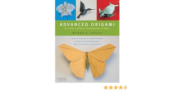 Advanced Origami An Artists Guide To Performances In Paper