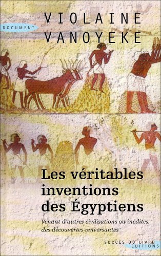 Les  véritables inventions des Égyptiens : roman