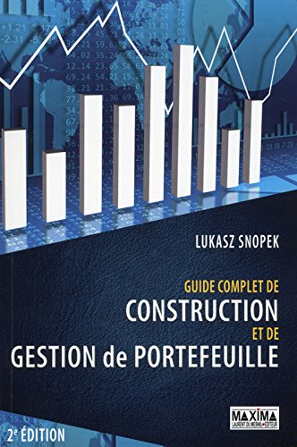 Download Guide complet de construction et de gestion de portefeuille (2ème édition) Download Guide complet de construction et de gestion de portefeuille (2ème édition)