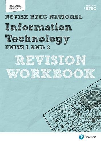 Pearson Revise BTEC National Information Technology Units 1 and 2 Revision Workbook - for 2025 exams: REVISION WORKBOOK