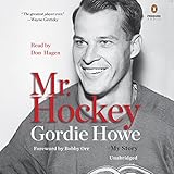 Mr. Hockey: My Story by Gordie Howe, Don Hagen