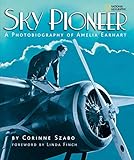 Sky Pioneer: A Photobiography of Amelia Earhart (Photobiographies Series) by 