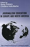 Image de Journalism Education in Europe and North America: An International Comparison