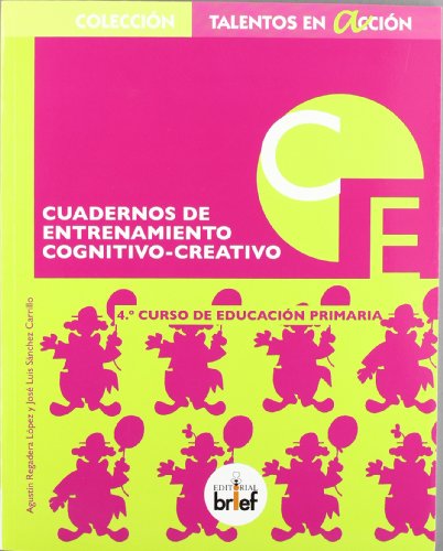 Cuaderno de entrenamiento cognitivocreativo (4º de Primaria) (Talentos en Acción)