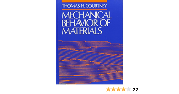 Mechanical Behaviour Of Materials Mcgraw Hill Series In Materials Science And Engineering Courtney Thomas H In Books