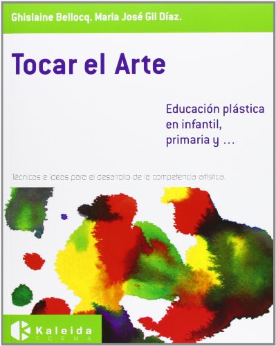 Download Tocar el arte - educacion plastica en infantil, primaria y... - 9788493833107 Download Tocar el arte - educacion plastica en infantil, primaria y... - 9788493833107